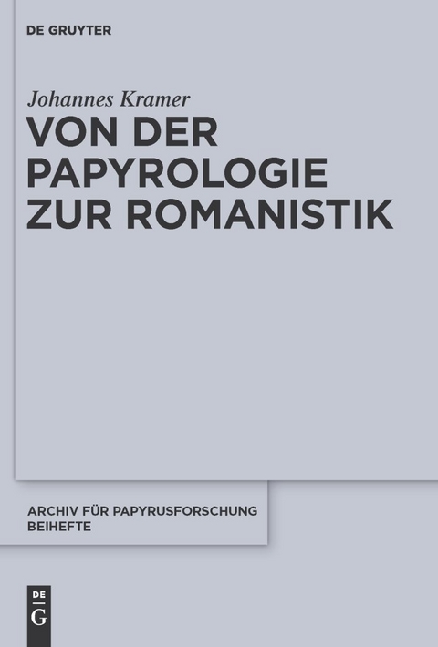 Von der Papyrologie zur Romanistik -  Johannes Kramer