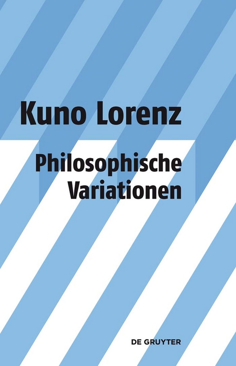 Philosophische Variationen -  Kuno Lorenz