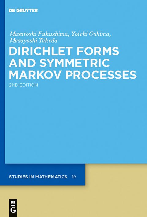 Dirichlet Forms and Symmetric Markov Processes -  Masatoshi Fukushima,  Yoichi Oshima,  Masayoshi Takeda
