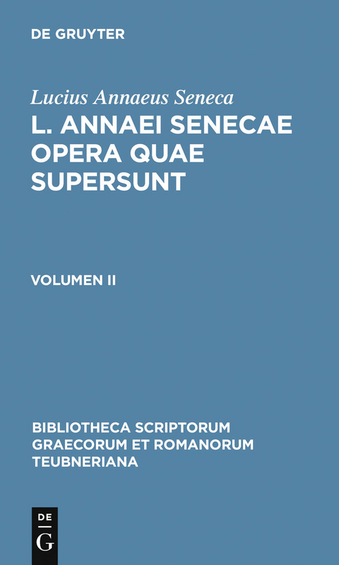 L. Annaei Senecae opera quae supersunt -  Lucius Annaeus Seneca