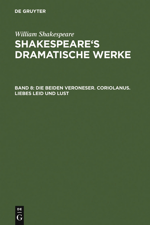 Die beiden Veroneser. Coriolanus. Liebes Leid und Lust - William Shakespeare