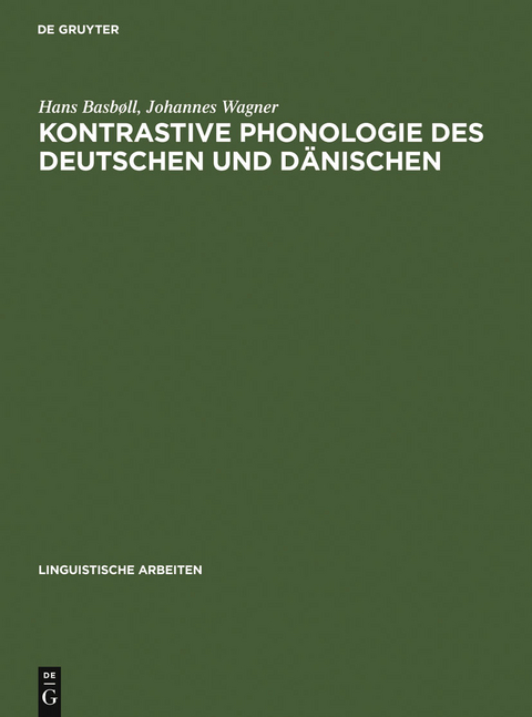 Kontrastive Phonologie des Deutschen und Dänischen - Hans Basbøll, Johannes Wagner