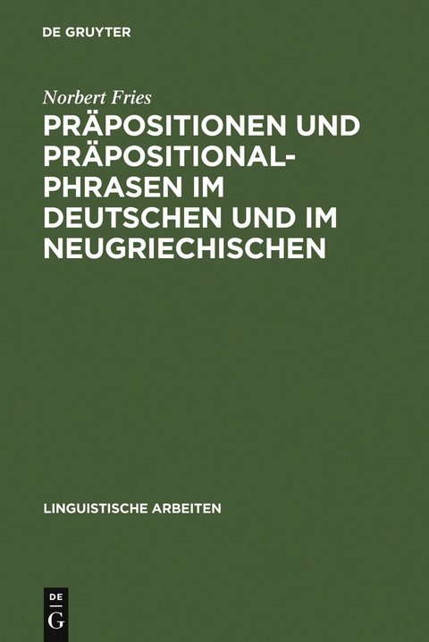 Präpositionen und Präpositionalphrasen im Deutschen und im Neugriechischen - Norbert Fries