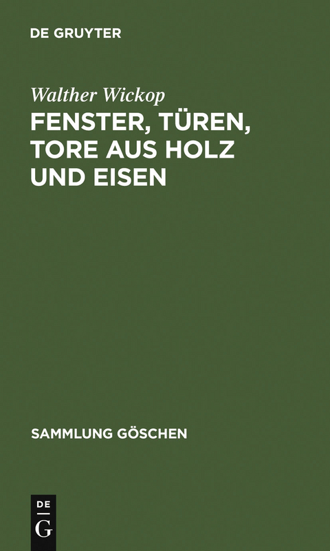 Fenster, Türen, Tore aus Holz und Eisen - Walther Wickop