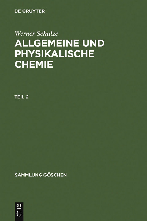 Allgemeine und physikalische Chemie. Teil 2 - Werner Schulze