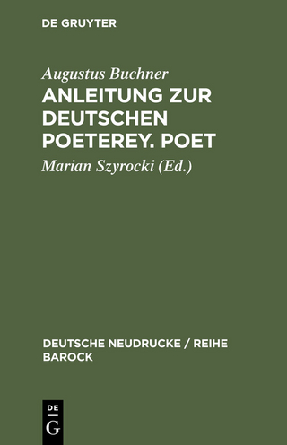 Anleitung zur deutschen Poeterey. Poet - Marian Szyrocki; Augustus Buchner
