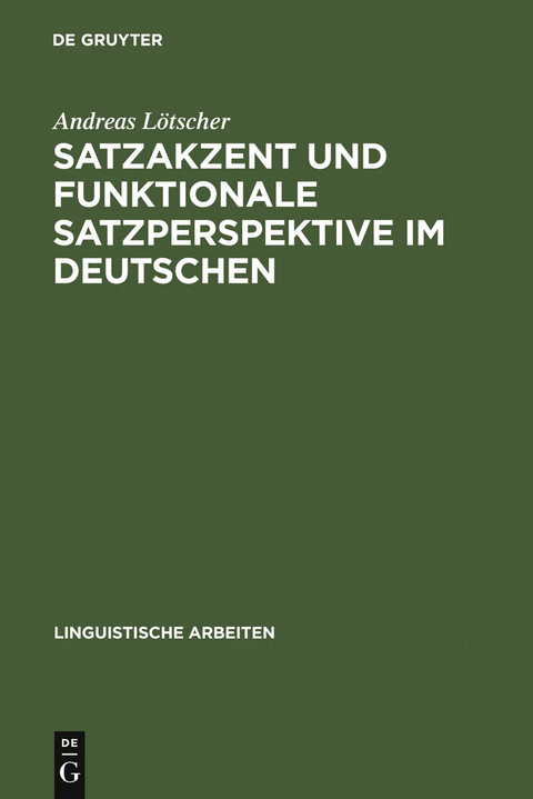 Satzakzent und Funktionale Satzperspektive im Deutschen - Andreas Lötscher