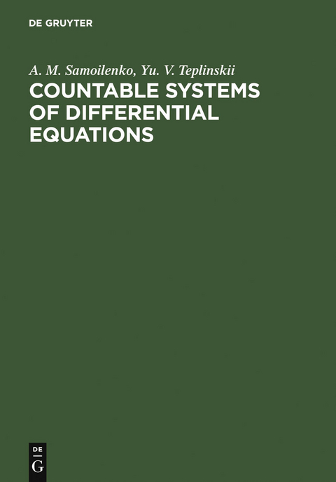 Countable Systems of Differential Equations - Anatolii M. Samoilenko, Yu. V. Teplinskii