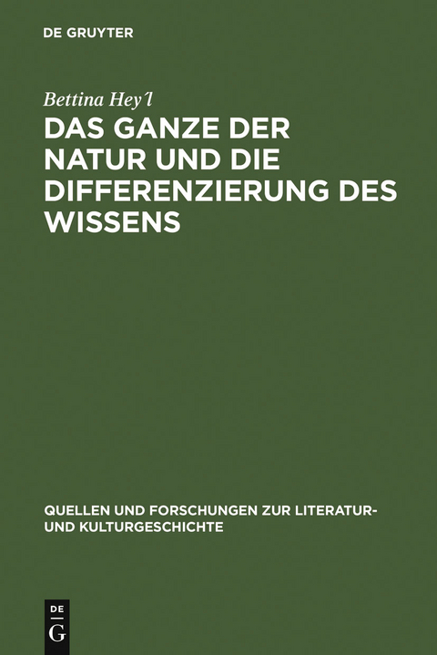 Das Ganze der Natur und die Differenzierung des Wissens - Bettina Hey´l