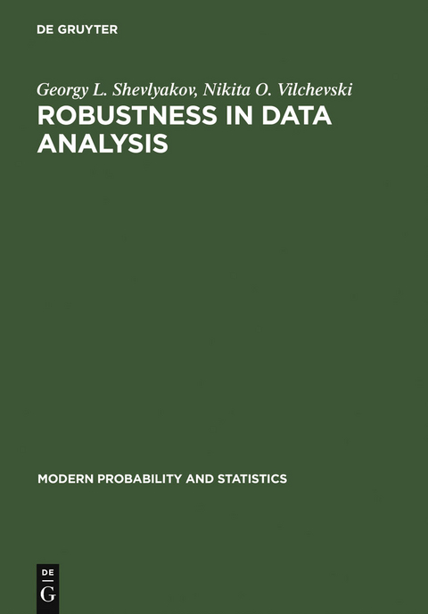Robustness in Data Analysis - Georgy L. Shevlyakov, Nikita O. Vilchevski