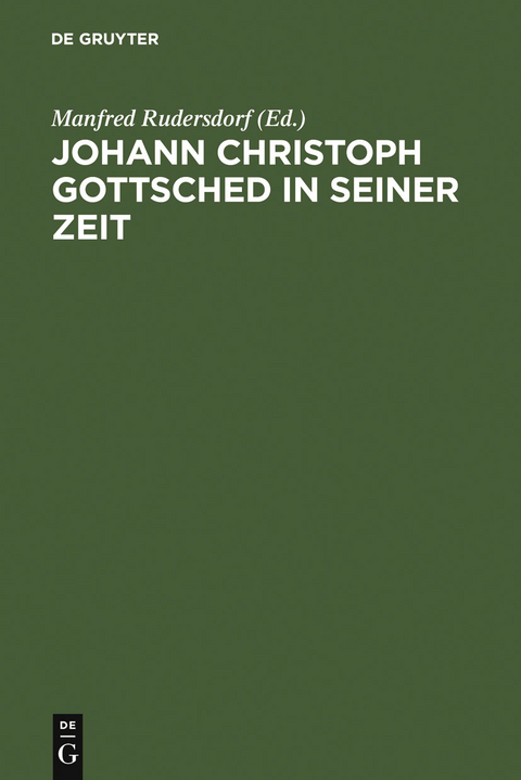 Johann Christoph Gottsched in seiner Zeit - 