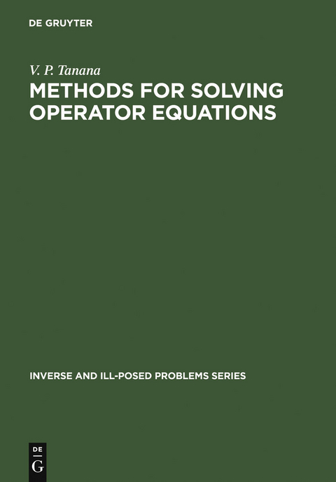 Methods for Solving Operator Equations - V. P. Tanana
