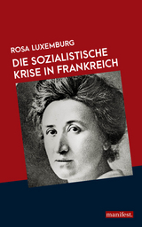 Die sozialistische Krise in Frankreich - Rosa Luxemburg