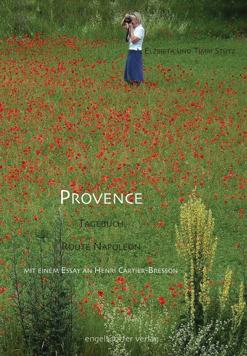 Provence - ein Tagebuch, Route Napoléon - Timm Stütz, Elzbieta Stütz