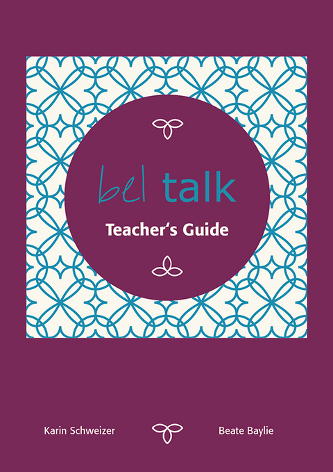 bel talk Conversation Practice Teacher's Guide - Beate Baylie, Karin Schweizer