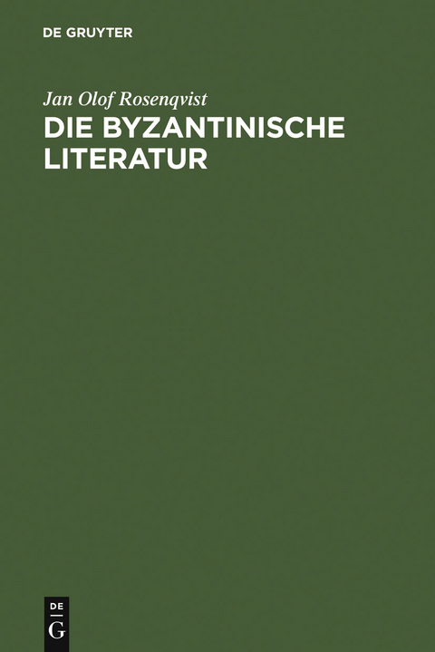 Die byzantinische Literatur - Jan Olof Rosenqvist