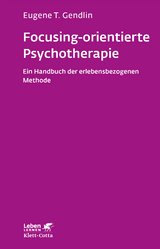 Focusing-orientierte Psychotherapie (Leben Lernen, Bd. 119) - Eugene T. Gendlin