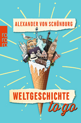 Weltgeschichte to go - Alexander von Schönburg