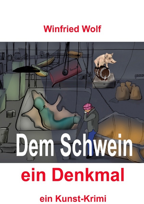 Dem Schwein ein Denkmal - Winfried Wolf