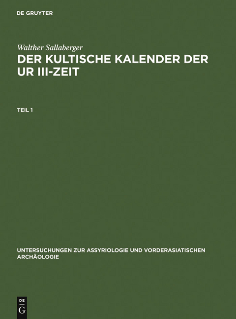Der kultische Kalender der Ur III-Zeit - Walther Sallaberger