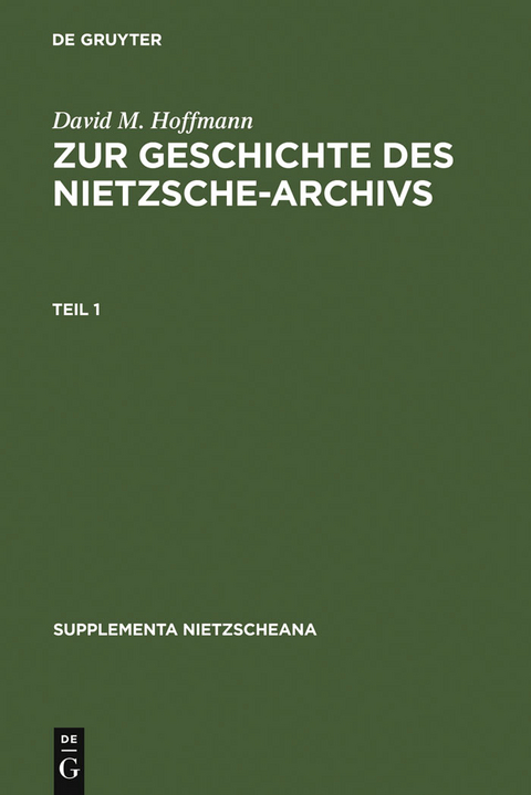 Zur Geschichte des Nietzsche-Archivs - David M. Hoffmann