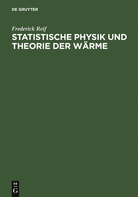 Statistische Physik und Theorie der Wärme - Frederick Reif