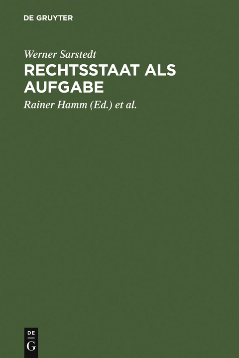 Rechtsstaat als Aufgabe - Werner Sarstedt