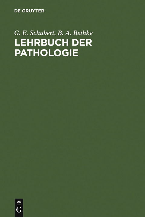 Lehrbuch der Pathologie und Antwortkatalog zum GK2 - G. E. Schubert, B. A. Bethke