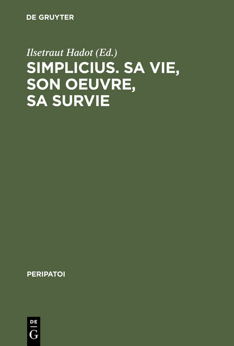 Simplicius, sa vie, son oeuvre, sa survie - 