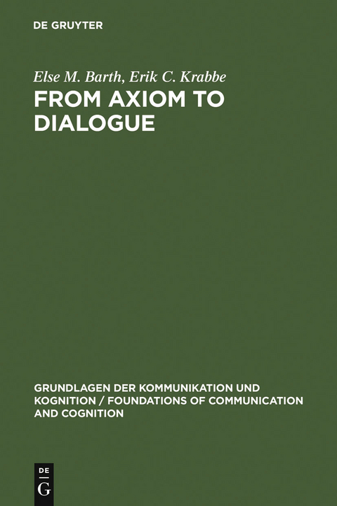 From Axiom to Dialogue - Else M. Barth, Erik C. Krabbe