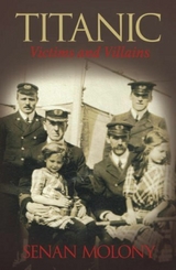 Titanic: Victims and Villains - Senan Molony