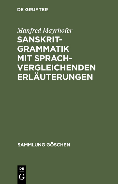 Sanskrit-Grammatik mit sprachvergleichenden Erläuterungen - Manfred Mayrhofer
