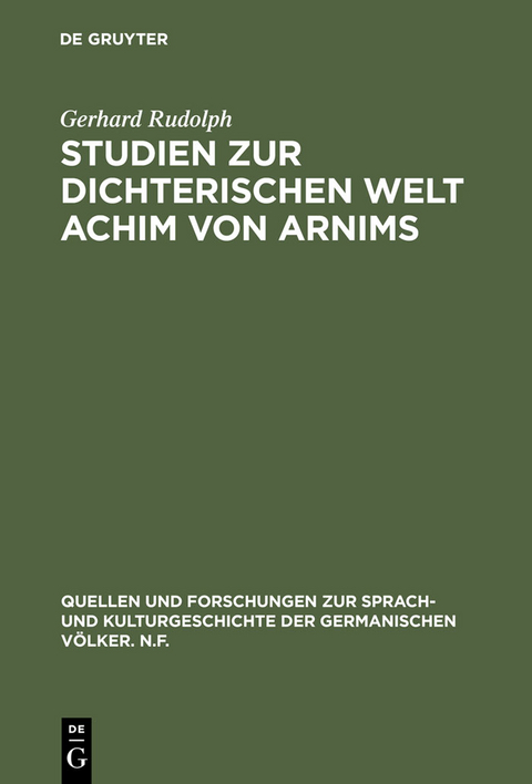 Studien zur dichterischen Welt Achim von Arnims - Gerhard Rudolph