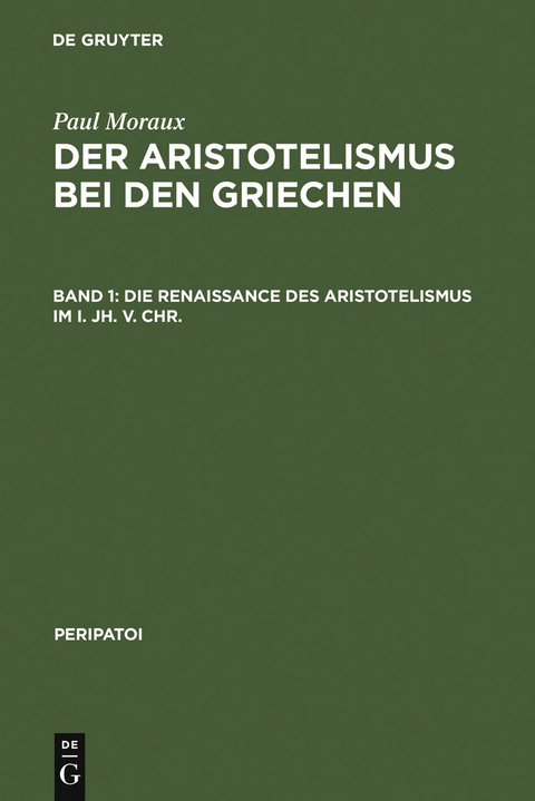 Die Renaissance des Aristotelismus im I. Jh. v. Chr. - Paul Moraux