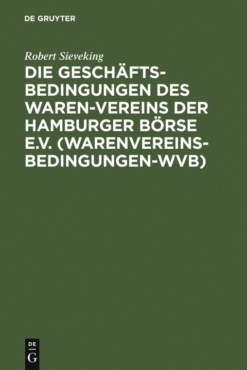 Die Geschäftsbedingungen des Waren-Vereins der Hamburger Börse e.V. (Warenvereinsbedingungen-WVB) - Robert Sieveking