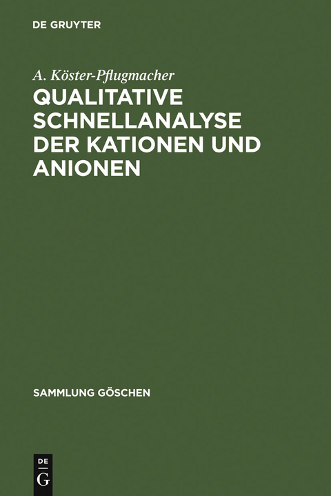 Qualitative Schnellanalyse der Kationen und Anionen - A. Köster-Pflugmacher