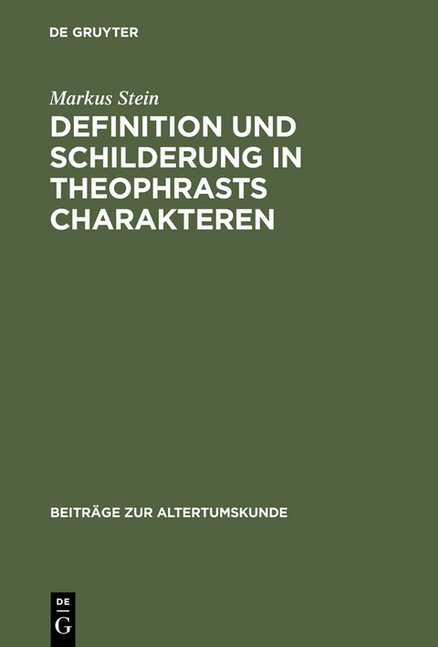 Definition und Schilderung in Theophrasts Charakteren - Markus Stein