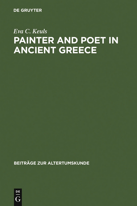 Painter and Poet in Ancient Greece - Eva C. Keuls