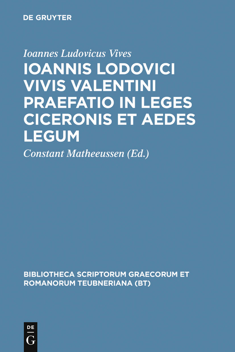 Ioannis Lodovici Vivis Valentini praefatio in leges Ciceronis et aedes legum - Juan Luis Vives