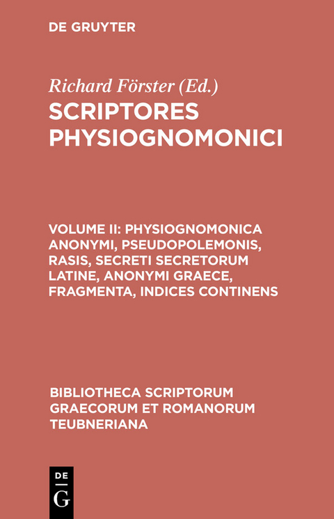 Physiognomonica anonymi, Pseudopolemonis, Rasis, Secreti secretorum Latine, anonymi Graece, fragmenta, indices continens - 