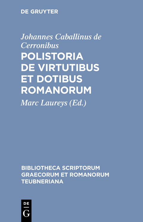 Polistoria de virtutibus et dotibus Romanorum -  Johannes Caballinus De Cerronibus