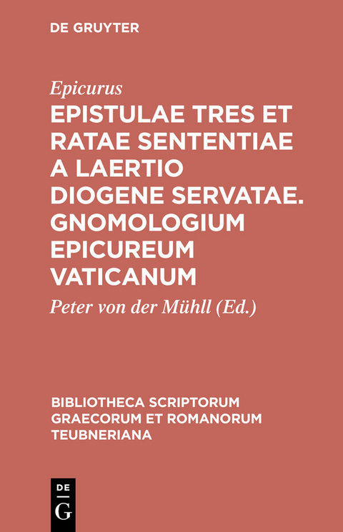 Epistulae tres et ratae sententiae a Laertio Diogene servatae. Gnomologium Epicureum Vaticanum -  Epicurus