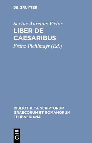 Liber de Caesaribus - Sextus Aurelius Victor; Franz Pichlmayr
