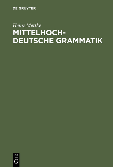Mittelhochdeutsche Grammatik - Heinz Mettke