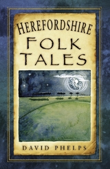 Herefordshire Folk Tales - David Phelps