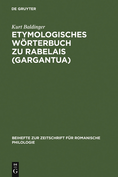 Etymologisches Wörterbuch zu Rabelais (Gargantua) - Kurt Baldinger