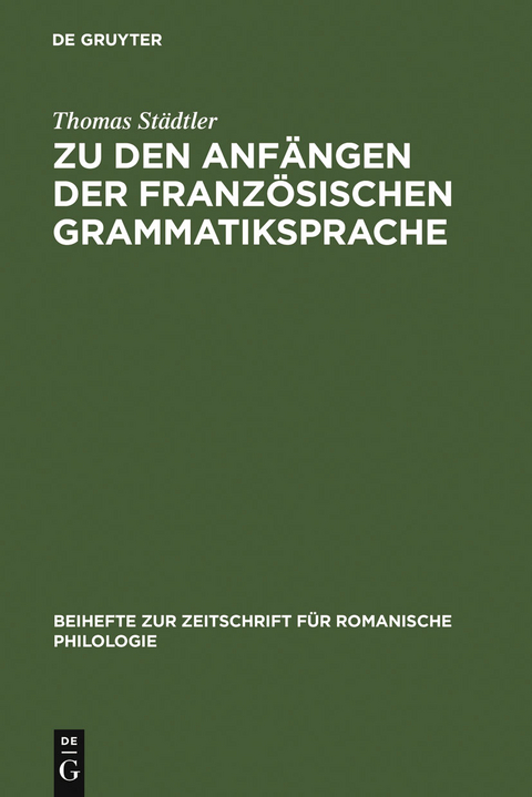 Zu den Anfängen der französischen Grammatiksprache - Thomas Städtler