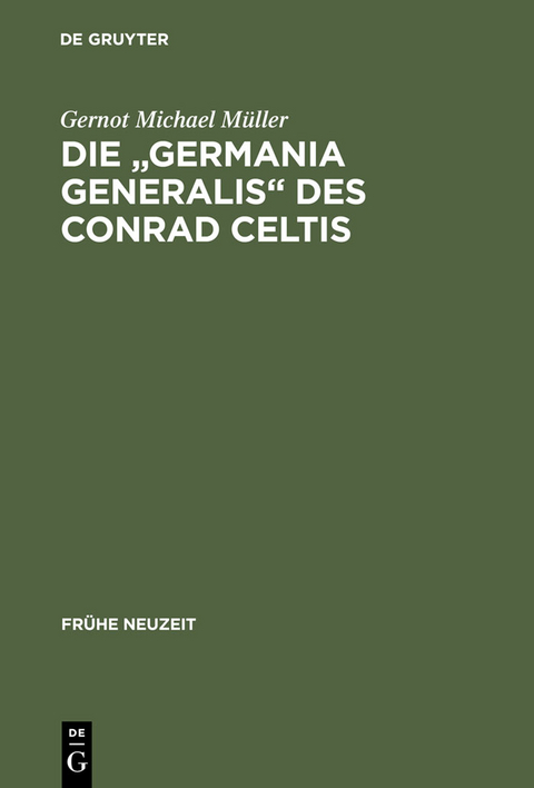 Die "Germania generalis" des Conrad Celtis - Gernot Michael Müller