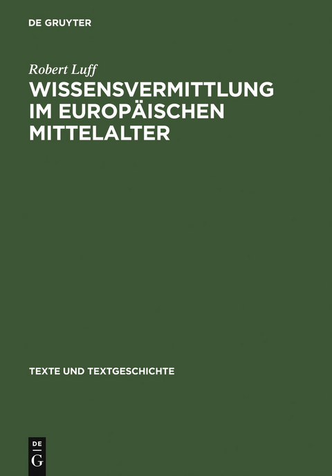 Wissensvermittlung im europäischen Mittelalter - Robert Luff