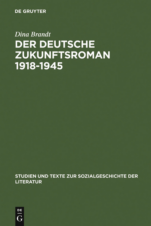 Der deutsche Zukunftsroman 1918-1945 - Dina Brandt